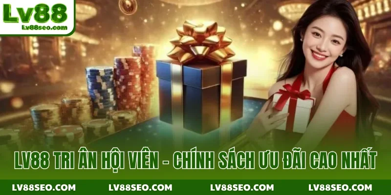LV88 Tri Ân Hội Viên
