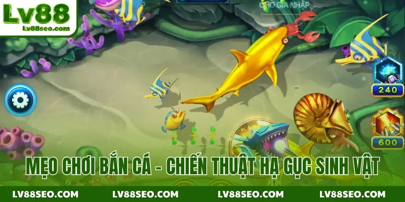 Mẹo Chơi Bắn Cá