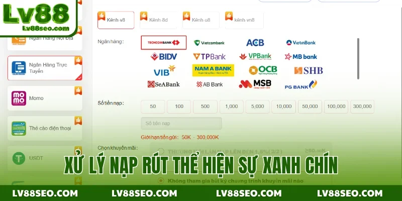 Xử lý nạp rút thể hiện sự xanh chín